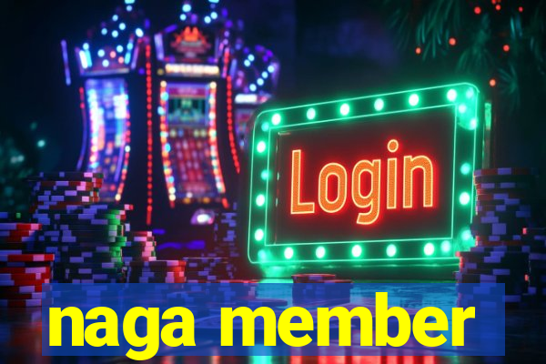 naga member